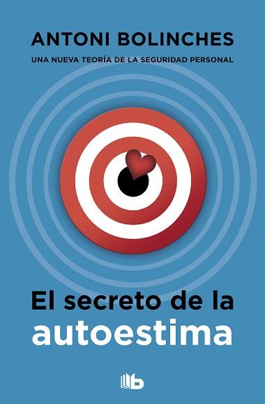 SECRETO DE LA AUTOESTIMA, EL | 9788490708002 | BOLINCHES, ANTONI | Llibreria L'Illa - Llibreria Online de Mollet - Comprar llibres online