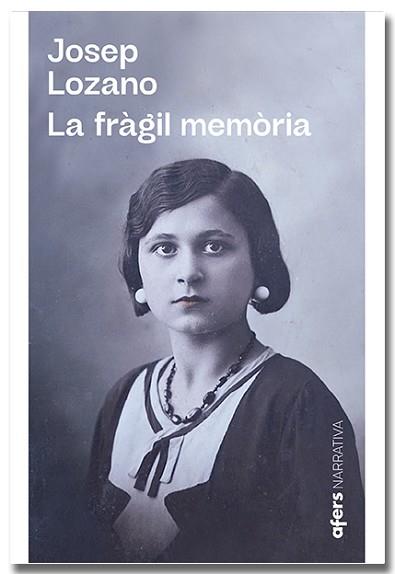 FRÀGIL MEMÒRIA, LA | 9788418618864 | LOZANO LERMA, JOSEP L. | Llibreria L'Illa - Llibreria Online de Mollet - Comprar llibres online