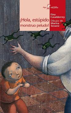 HOLA ESTUPIDO MONSTRUO PELUDO! | 9788498451061 | CASALDERREY, FINA (1951- ) | Llibreria L'Illa - Llibreria Online de Mollet - Comprar llibres online