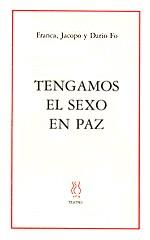 TENGAMOS EL SEXO EN PAZ | 9788487524844 | FRANCA,JACOPO Y DARIO FO | Llibreria L'Illa - Llibreria Online de Mollet - Comprar llibres online