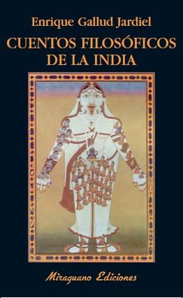 CUENTOS FILOSOFICOS DE LA INDIA | 9788478133598 | GALLUD JARDIEL, ENRIQUE | Llibreria L'Illa - Llibreria Online de Mollet - Comprar llibres online