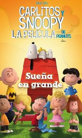 SUEÑA EN GRANDE - CARLITOS Y SNOOPY - LOS LIBROS DE LA PELÍCULA | 9788416261468 | SCHULZ, CHARLES M. | Llibreria L'Illa - Llibreria Online de Mollet - Comprar llibres online