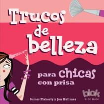 TRUCOS DE BELLEZA PARA CHICAS CON PRISA | 9788493961404 | FLAHERTY, SOMER / KOLLMER, JEN | Llibreria L'Illa - Llibreria Online de Mollet - Comprar llibres online