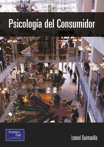 PSICOLOGIA DEL CONSUMIDOR | 9788420537122 | QUINTANILLA, ISMAEL | Llibreria L'Illa - Llibreria Online de Mollet - Comprar llibres online