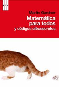 MATEMÁTICA PARA TODOS Y CÓDIGOS ULTRASECRETOS | 9788490060438 | GARDNER, MARTIN | Llibreria L'Illa - Llibreria Online de Mollet - Comprar llibres online