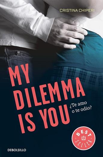 MY DILEMMA IS YOU. ¿TE AMO O TE ODIO?  | 9788466338004 | CHIPERI, CRISTINA | Llibreria L'Illa - Llibreria Online de Mollet - Comprar llibres online