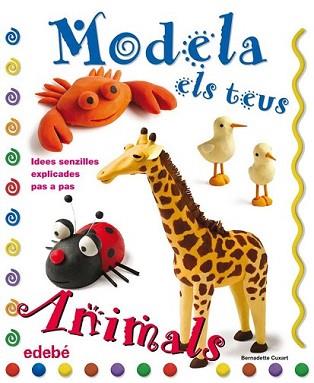 MODELA ELS TEUS ANIMALS | 9788423697915 | CUXART BERNADETTE | Llibreria L'Illa - Llibreria Online de Mollet - Comprar llibres online