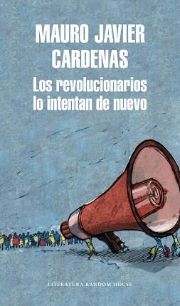 REVOLUCIONARIOS LO INTENTAN DE NUEVO, LOS | 9788439733744 | CÁRDENAS, MAURO JAVIER | Llibreria L'Illa - Llibreria Online de Mollet - Comprar llibres online