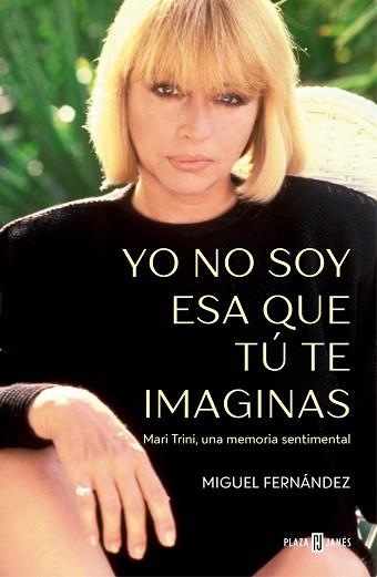 YO NO SOY ESA QUE TÚ TE IMAGINAS | 9788401035395 | FERNÁNDEZ, MIGUEL | Llibreria L'Illa - Llibreria Online de Mollet - Comprar llibres online