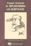 SI APLASTARAN LA SERPIENTE | 9788487198724 | KEMAL, YASAR | Llibreria L'Illa - Llibreria Online de Mollet - Comprar llibres online