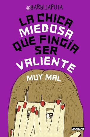 CHICA MIEDOSA QUE FINGÍA SER VALIENTE MUY MAL, LA | 9788403502321 | BARBIJAPUTA | Llibreria L'Illa - Llibreria Online de Mollet - Comprar llibres online