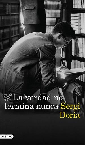 VERDAD NO TERMINA NUNCA, LA | 9788423354047 | DORIA, SERGI | Llibreria L'Illa - Llibreria Online de Mollet - Comprar llibres online