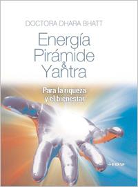 ENERGÍA PIRÁMIDE & YANTRA | 9788441421776 | BHATT, DRA. DHARA | Llibreria L'Illa - Llibreria Online de Mollet - Comprar llibres online