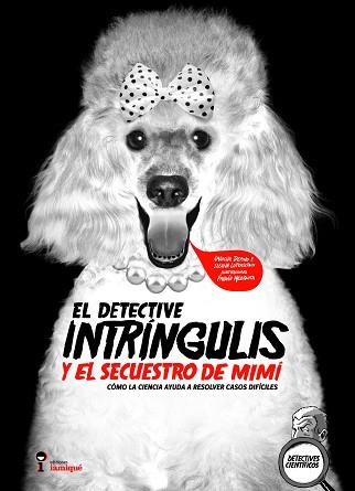 DETECTIVE INTRÍNGULIS Y EL SECUESTRO DE MIMÍ, EL | 9789874444097 | DEPINO, AMAICHA | Llibreria L'Illa - Llibreria Online de Mollet - Comprar llibres online