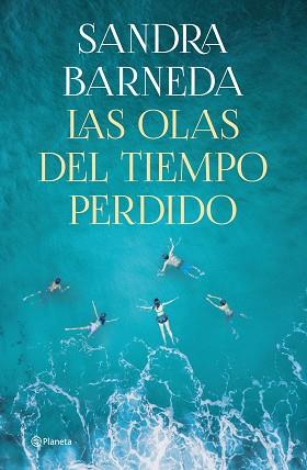 OLAS DEL TIEMPO PERDIDO, LAS | 9788408261919 | BARNEDA, SANDRA | Llibreria L'Illa - Llibreria Online de Mollet - Comprar llibres online