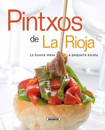 PINTXOS DE LA RIOJA | 9788467705645 | SUSAETA, EQUIPO | Llibreria L'Illa - Llibreria Online de Mollet - Comprar llibres online