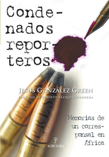 CONDENADOS REPORTEROS | 9788496416017 | GONZALEZ GREEN, JESUS | Llibreria L'Illa - Llibreria Online de Mollet - Comprar llibres online