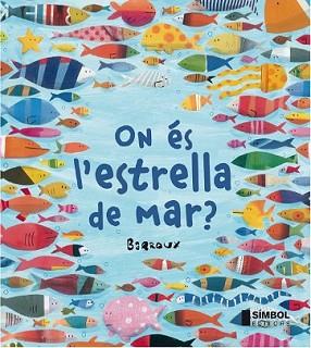 ON ÉS L'ESTRELLA DE MAR? | 9788415315247 | BARROUX | Llibreria L'Illa - Llibreria Online de Mollet - Comprar llibres online