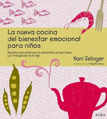 LA NUEVA COCINA DEL BIENESTAR EMOCIONAL PARA NIÑOS | 9788484284796 | SELINGER, KONI | Llibreria L'Illa - Llibreria Online de Mollet - Comprar llibres online