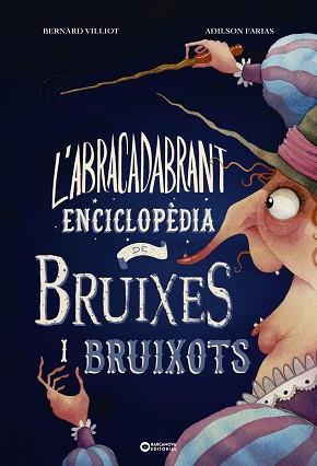 ABRACADABRANT ENCICLOPÈDIA DE BRUIXES I BRUIXOTS, L' | 9788448953997 | VILLIOT, BERNARD | Llibreria L'Illa - Llibreria Online de Mollet - Comprar llibres online