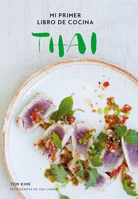 MI PRIMER LIBRO DE COCINA THAI | 9788416890293 | KIME, TOM / LINDER, LISA | Llibreria L'Illa - Llibreria Online de Mollet - Comprar llibres online