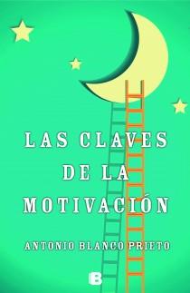 CLAVES DE LA MOTIVACIÓN, LAS | 9788466654210 | BLANCO PRIETO, ANTONIO | Llibreria L'Illa - Llibreria Online de Mollet - Comprar llibres online