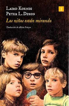 NIÑOS ESTÁN MIRANDO, LOS | 9788419581426 | KOENIG, LAIRD/DIXON, PETER L. | Llibreria L'Illa - Llibreria Online de Mollet - Comprar llibres online