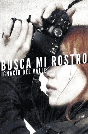 BUSCA MI ROSTRO | 9788401353000 | DEL VALLE, IGNACIO | Llibreria L'Illa - Llibreria Online de Mollet - Comprar llibres online