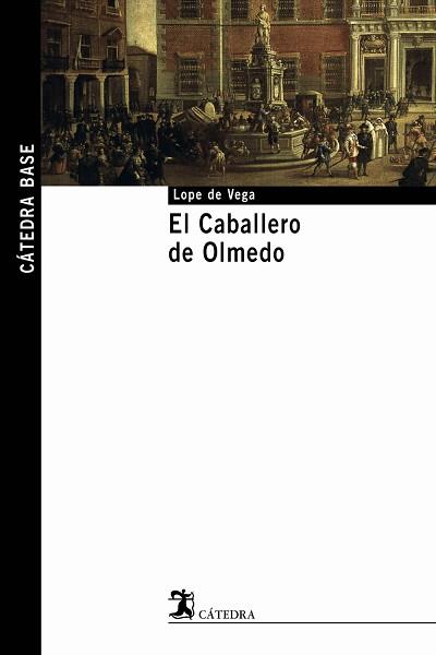 CABALLERO DE OLMEDO, EL | 9788437621586 | VEGA, LOPE DE | Llibreria L'Illa - Llibreria Online de Mollet - Comprar llibres online