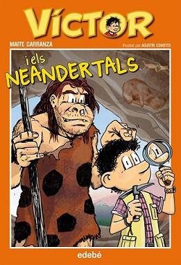 VÍCTOR I ELS NEANDERTALS | 9788468308951 | CARRANZA GIL-DOLZ DEL CASTELLAR, MAITE | Llibreria L'Illa - Llibreria Online de Mollet - Comprar llibres online