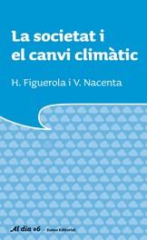 SOCIETAT I EL CANVI CLIMÀTIC, LA | 9788497662741 | FIGUEROLA, H | Llibreria L'Illa - Llibreria Online de Mollet - Comprar llibres online