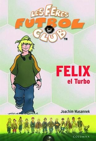 FELIX EL TURBO | 9788499320151 | MASANNEK, JOACHIM | Llibreria L'Illa - Llibreria Online de Mollet - Comprar llibres online