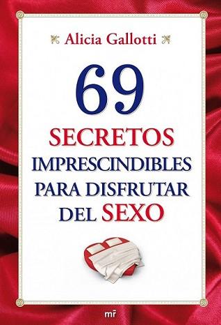 69 SECRETOS IMPRESCINDIBLES PARA DISFRUTAR DEL SEXO | 9788427036345 | GALLOTTI, ALICIA | Llibreria L'Illa - Llibreria Online de Mollet - Comprar llibres online