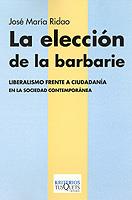 ELECCION DE LA BARBARIE, LA | 9788483108031 | RIDAO, JOSE MARIA | Llibreria L'Illa - Llibreria Online de Mollet - Comprar llibres online