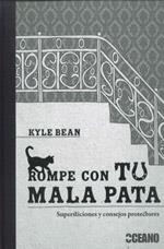 ROMPE CON TU MALA PATA. SUPERSTICIONES Y CONSEJOS PROTECTORE | 9788475567006 | BEAN, KYLE | Llibreria L'Illa - Llibreria Online de Mollet - Comprar llibres online