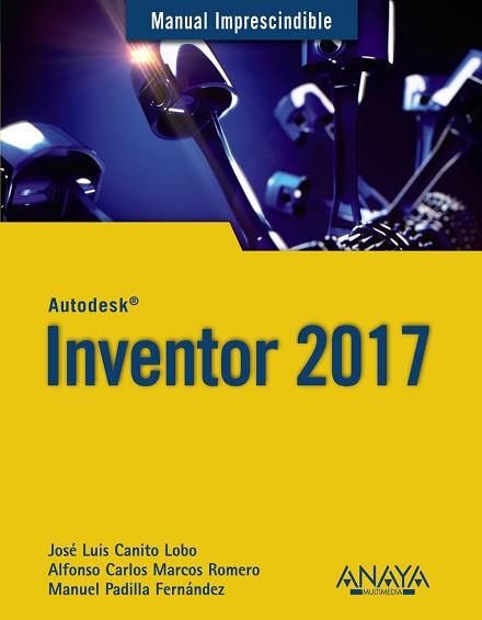 INVENTOR 2017 | 9788441538627 | CANITO LOBO, JOSE LUÍS/MARCOS ROMERO, ALFONSO CARLOS/PADILLA FERNÁNDEZ, MANUEL | Llibreria L'Illa - Llibreria Online de Mollet - Comprar llibres online