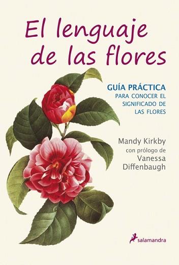 LENGUAJE DE LAS FLORES: GUÍA PRÁCTICA | 9788498384567 | KIRKBY, MANDY | Llibreria L'Illa - Llibreria Online de Mollet - Comprar llibres online