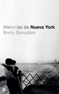 HISTORIAS DE NUEVA YORK | 9788478716906 | GONZALEZ, ENRIC | Llibreria L'Illa - Llibreria Online de Mollet - Comprar llibres online