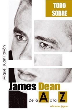 JAMES DEAN : DE LA A A LA Z | 9788496423114 | JUAN PAYAN, MIGUEL | Llibreria L'Illa - Llibreria Online de Mollet - Comprar llibres online