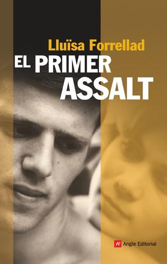 PRIMER ASSALT, EL | 9788496970885 | FORRELLAD, LLUISA | Llibreria L'Illa - Llibreria Online de Mollet - Comprar llibres online