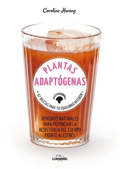 PLANTAS ADAPTÓGENAS | 9788417858308 | HWANG, CAROLINE | Llibreria L'Illa - Llibreria Online de Mollet - Comprar llibres online