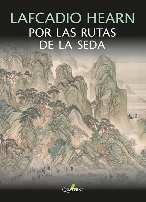 LAFCADIO HEARN POR LAS RUTAS DE LA SEDA | 9788412821680 | HEARN, LAFCADIO | Llibreria L'Illa - Llibreria Online de Mollet - Comprar llibres online