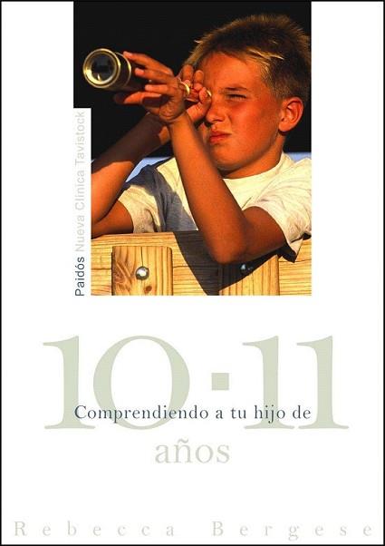 COMPRENDIENDO A TU HIJO DE 10 A 11 AÑOS | 9788449325441 | BERGESE, REBECCA | Llibreria L'Illa - Llibreria Online de Mollet - Comprar llibres online