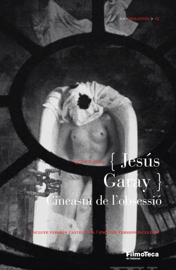 JESUS GARAY CINEASTA DE L'OBSESSIO | 9788498090758 | CASAS, QUIM | Llibreria L'Illa - Llibreria Online de Mollet - Comprar llibres online