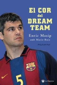 COR DEL DREAM TEAM, EL | 9788478713295 | MASIP, ENRIC : RUIZ CAMPS, MARIO | Llibreria L'Illa - Llibreria Online de Mollet - Comprar llibres online