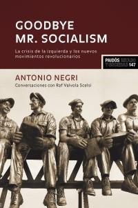 GOODBYE MR. SOCIALISM | 9788449320101 | NEGRI, ANTONIO | Llibreria L'Illa - Llibreria Online de Mollet - Comprar llibres online