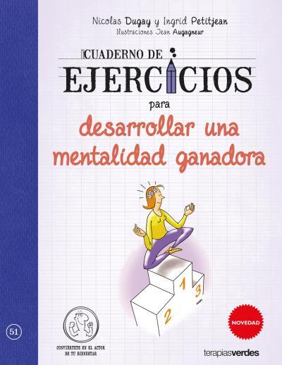 CUADERNO DE EJERCICIOS PARA DESARROLLAR UNA MENTALIDAD GANADORA | 9788416972005 | DUGAY, NICOLAS/PETIJEAN, INGRID/AUGAGNEUR, JEAN | Llibreria L'Illa - Llibreria Online de Mollet - Comprar llibres online