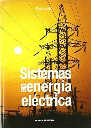 SISTEMAS DE ENERGIA ELECTRICA | 9788497322836 | BARRERO, FERMIN | Llibreria L'Illa - Llibreria Online de Mollet - Comprar llibres online