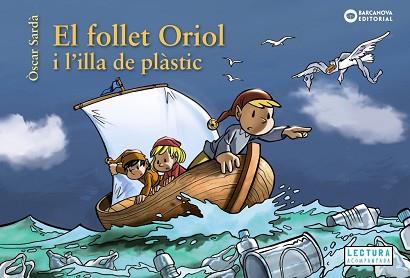 FOLLET ORIOL I L'ILLA DE PLÀSTIC | 9788448952112 | SARDÀ, ÒSCAR | Llibreria L'Illa - Llibreria Online de Mollet - Comprar llibres online