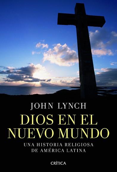 DIOS EN EL NUEVO MUNDO | 9788498924251 | JOHN LYNCH | Llibreria L'Illa - Llibreria Online de Mollet - Comprar llibres online